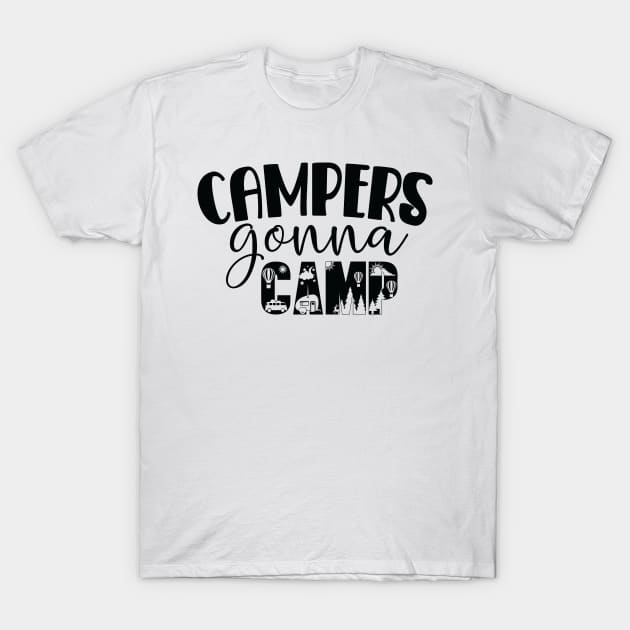 Campers gonna camp T-Shirt by BKDesigns